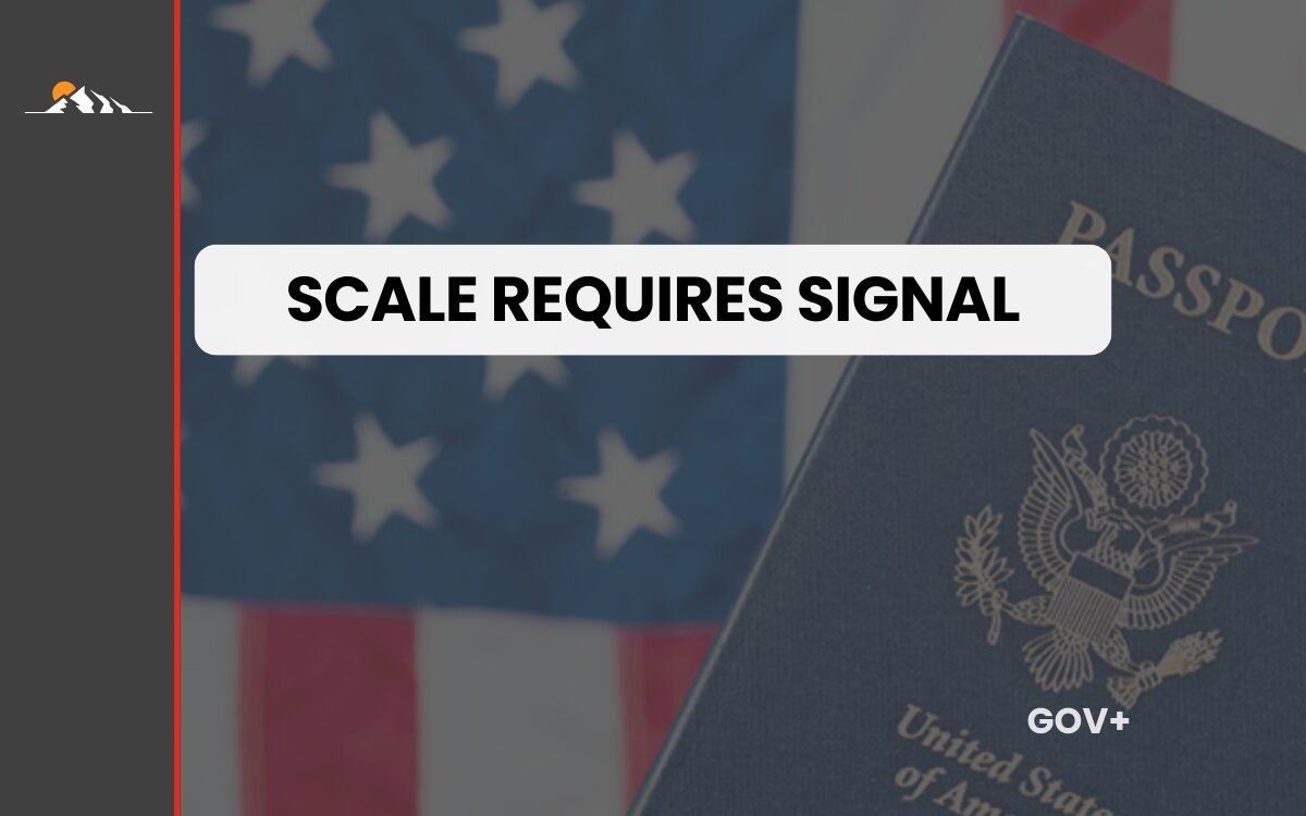 Gov+ case study graphic: “Scale Requires Signal” over U.S. flag and passport